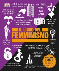 Il libro del femminismo. Grandi idee spiegate in modo semplice ... Il libro del femminismo. Grandi idee spiegate in modo semplice ...