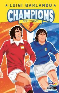 Ebook Champions- George Best vs Bruno Conti di Garlando Luigi edito da Piemme