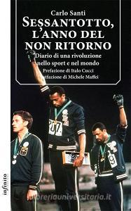 Sessantotto, lanno del non ritorno. Diario di una rivoluzione nello sport e nel mondo.pdf