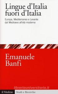 Le lingue dItalia fuori dItalia. Europa, Mediterraneo e Levante dal Medioevo all età moderna.pdf
