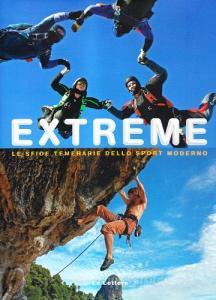 Extreme. Le coraggiose sfide dello sport moderno.pdf