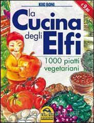 La cucina degli elfi. 1000 piatti vegetariani.pdf