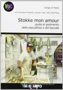 Stokke mon amour. Guida al godimento dello stoccafisso e del baccalà.pdf