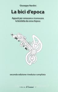 La bici depoca. Appunti per conoscere e riconoscere la bicicletta da corsa depoca.pdf