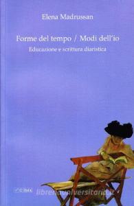 Forme del tempo. Modi dellio. Educazione e scrittura diaristica.pdf
