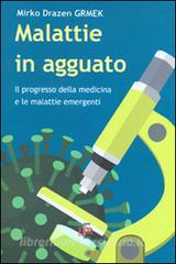 Malattie in agguato. Il progresso della medicina e le malattie emergenti.pdf