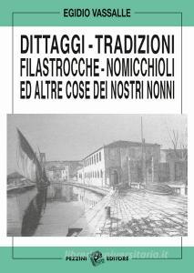 Dittaggi - tradizioni - filastrocche - nomicchioli ed altre cose dei nostri nonni.pdf