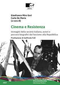 Cinema e Resistenza. Immagini della società italiana, autori e percorsi biografici dal fascismo alla Repubblica.pdf