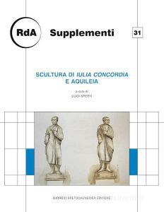 Scultura di Iulia Concordia e Aquileia. Giornata di studio, Udine 2013.pdf
