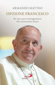 Ebook Opzione Francesco di Matteo Armando edito da San Paolo Edizioni