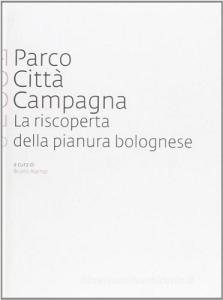 Parco città Campagna. La riscoperta della pianura bolognese.pdf