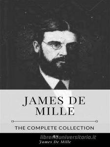 Libro Ebook James De Mille – The Complete Collection di James De Mille di Benjamin