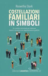 Costellazioni familiari in simboli. Un metodo individuale per elaborare traumi e situazioni con rappresentazioni grafiche.pdf