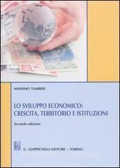 Lo sviluppo economico: crescita, territorio e istituzioni.pdf