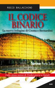 Il codice binario. La nuova indagine di Crema e Bernardini.pdf