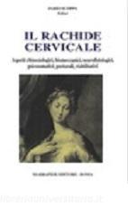 Il rachide cervicale. Aspetti chinesiologici, biomeccanici, neurofisiologici, psicosomatici, posturali, riabilitativi.pdf
