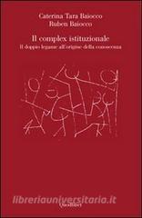 Il complex istituzionale. Il doppio legame allorigine della conoscenza.pdf