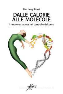 Dalle calorie alle molecole. Il nuovo orizzonte del controllo del peso.pdf