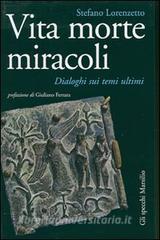 Vita morte miracoli. Dialoghi sui temi ultimi.pdf