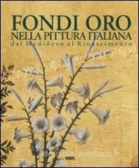 Fondi oro nella pittura italiana dal Medioevo al Rinascimento. Ediz. italiana, inglese, spagnola e portoghese retedem.it Image