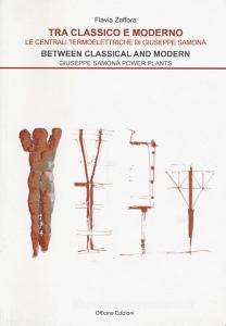 Tra classico e moderno. Le centrali termoelettriche di Giuseppe Samonà-Between classical and modern. Giuseppe Samonà power plants.pdf