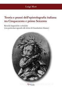 Teoria e prassi dellepistolografia italiana tra Cinquecento e primo Seicento. Ricerche linguistiche e retoriche....pdf