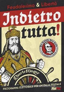 Feudalesimo & libertà. Indietro tutta! Programma elettorale per unItalia feudale.pdf