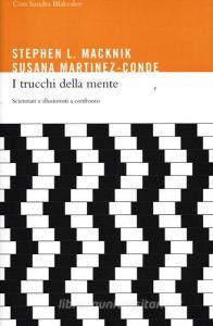 I trucchi della mente. Scienziati e illusionisti a confronto.pdf