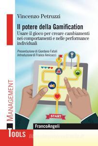 Il potere della gamification. Usare il gioco per creare cambiamenti nei comportamenti e nelle performance individuali.pdf