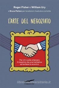 Ebook L'arte del negoziato di William Ury, Roger Fisher, Bruce Patton edito da Corbaccio