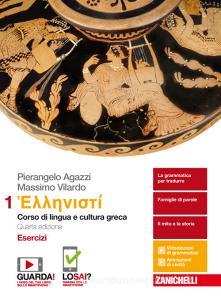 Hellenistì. Corso di lingua e cultura greca. Esercizi. Per i Licei e gli Ist. magistrali. Con Contenuto digitale (fornito elettronicamente) vol.1.pdf
