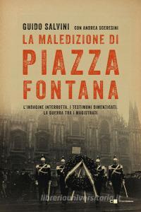 Ebook La maledizione di piazza Fontana di Guido Salvini, Andrea Sceresini edito da Chiarelettere