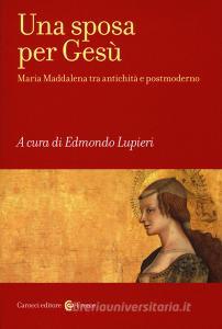 Una sposa per Gesù. Maria Maddalena tra antichità e postmoderno.pdf
