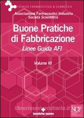 Buone pratiche di fabbricazione. Linee guida AFI vol.6.pdf