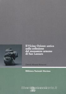 Il Vicino Oriente antico nella collezione del Monastero armeno di San Lazzaro.pdf
