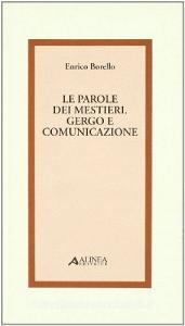 Le parole dei mestieri. Gergo e comunicazione.pdf