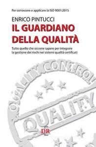 Il guardiano della qualità. Per conoscere e applicare la ISO 9001:2015.pdf