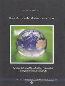 Water today in the Mediterranean basin. La sfida dello sviluppo sostenibile e responsabile nella gestione delle risorse idriche.pdf