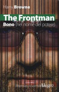 The Frontman. Bono (nel nome del potere).pdf