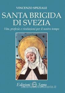 Santa Brigida di Svezia. Vita, profezie e rivelazioni per il nostro tempo.pdf