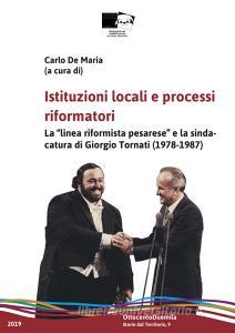 Istituzioni locali e processi riformatori. La linea riformista pesarese e la sindacatura di Giorgio Tornati (1978-1987).pdf