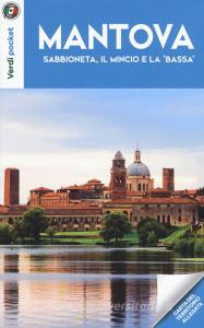Mantova, Sabbioneta, il Mincio e la Bassa. Con Carta geografica ripiegata.pdf