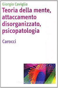 Teoria della mente, attaccamento disorganizzato, psicopatologia.pdf