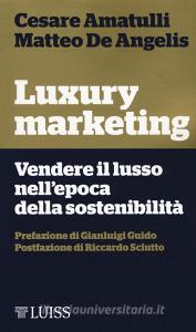 Luxury marketing. Vendere il lusso nellepoca della sostenibilità.pdf