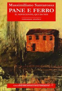 Pane e ferro. Il Novecento, qui da noi.pdf