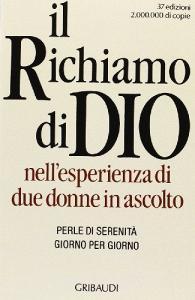 Il richiamo di Dio nellesperienza di due donne in ascolto. Perle di serenità giorno per giorno.pdf