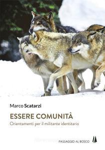 Ebook Essere comunità di Marco Scatarzi edito da Passaggio al Bosco