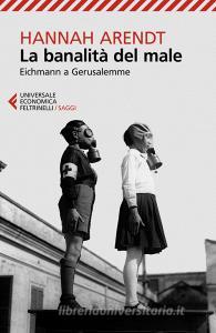 La banalità del male. Eichmann a Gerusalemme.pdf