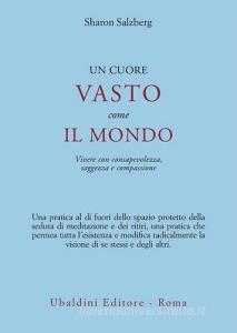 Un cuore vasto come il mondo. Vivere con consapevolezza, saggezza e compassione.pdf