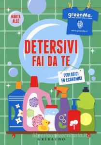 Detersivi fai da te. Ecologici ed economici.pdf